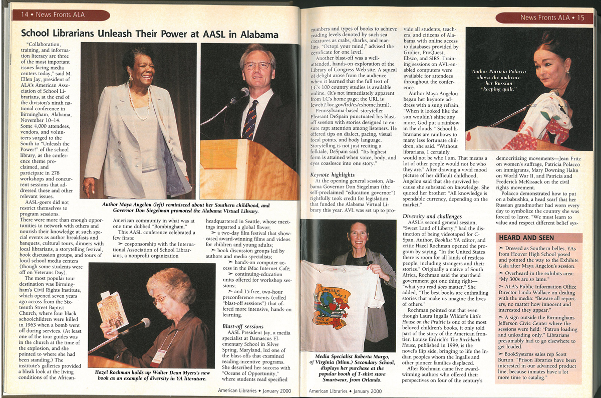 Maya Angelou was a keynote speaker at the 1999 AASL National Conference in Birmingham, Alabama.