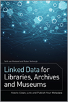 Linked Data for Libraries, Archives, and Museums