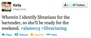 Wherein I identify librarians for the bartender, so she'll be ready for the weekend. #alamw13 #librarianing