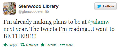 “Glenwood Library tweets: I’m already making plans to be at @alamw next year. The tweets I’m reading...I want to BE THERE!!!”