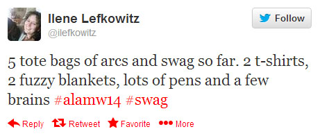 Ilene Lefkowitz tweets: “5 tote bags of ARCs and swag so far. 2 t-shirts, 2 fuzzy blankets, lots of pens and a few brains. #alamw14 #swag”