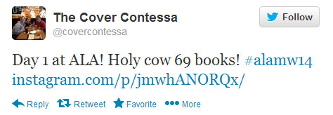 The Cover Contessa tweets: “Day 1 at ALA! Holy cow 69 books! #alamw14”
