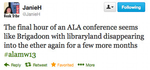 The final hour of an ALA conference seems like Brigadoon with libraryland disappearing into the ether again for a few more months #alamw13