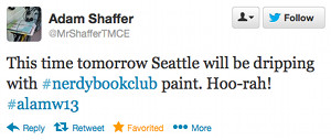 This time tomorrow Seattle will be dripping with #nerdybookclub paint. Hoo-rah! #alamw13