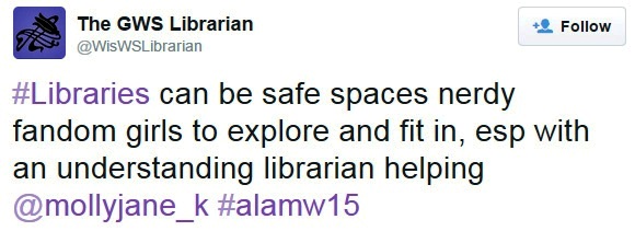 #Libraries can be safe spaces nerdy fandom girls to explore and fit in, esp with an understanding librarian helping @mollyjane_k #alamw15