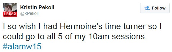 I so wish I had Hermoine's time turner so I could go to all 5 of my 10am sessions. #alamw15