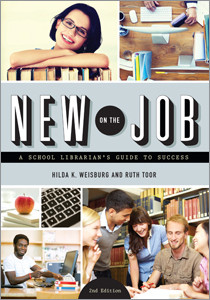 This is an excerpt from New on the Job: A School Librarian’s Guide to Success, 2nd Edition (ALA Editions, 2015)