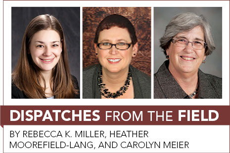 Rebecca K. Miller, Heather Moorefield-Lang, and Carolyn Meier