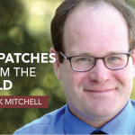 Erik Mitchell: Dispatches from the Field