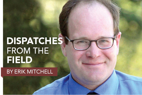 Erik Mitchell: Dispatches from the Field