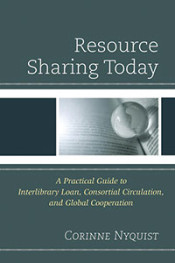 Resource Sharing Today: A Practical Guide to Interlibrary Loan, Consortial Circulation, and Global Cooperation