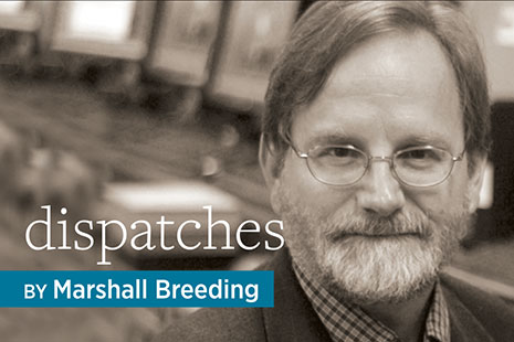 Dispatches, by Marshall Breeding