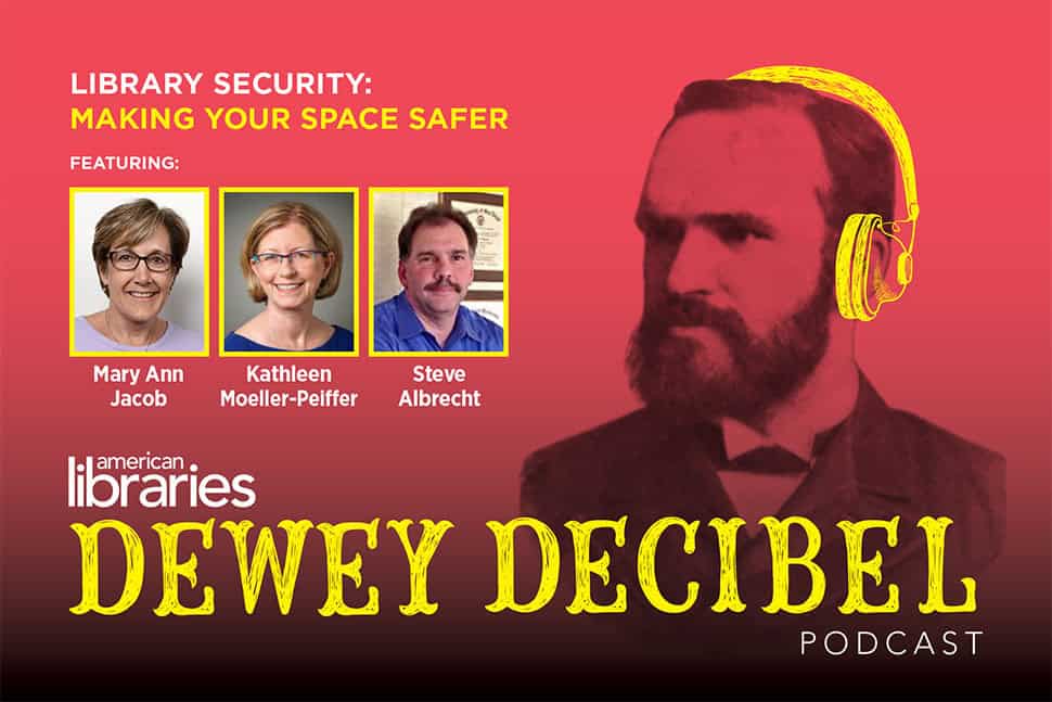 Episode Two of Dewey Decibel podcast, "Library Security: Making Your Space Safer"