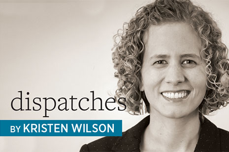Dispatches, by Kristen Wilson