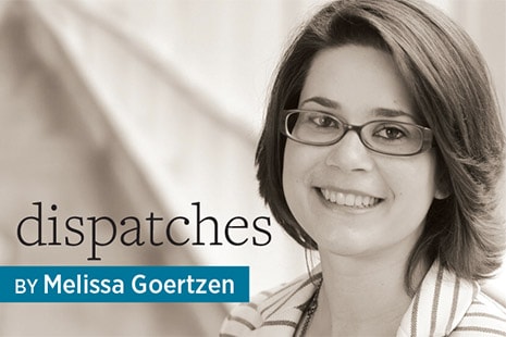 Dispatches, by Melissa Goertzen