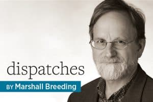 Dispatches, by Marshall Breeding
