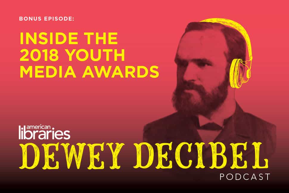 Dewey Decibel Podcast Bonus Episode: Inside the 2018 Youth Media Awards