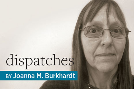 Dispatches, by Joanna M. Burkhardt