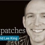 Dispatches, by David Lee King