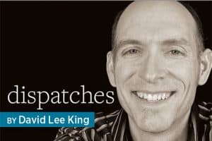 Dispatches, by David Lee King