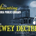 Dewey Decibel podcast presents its Halloween episode, “The Haunting of Peoria (Ill.) Public Library.”