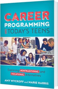 This is an excerpt from Career Programming for Today’s Teens: Exploring Nontraditional and Vocational Alternatives by Amy Wyckoff and Marie Harris (ALA Editions, 2019).