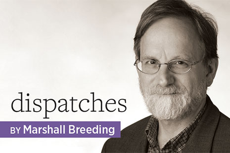 Dispatches, by Marshall Breeding