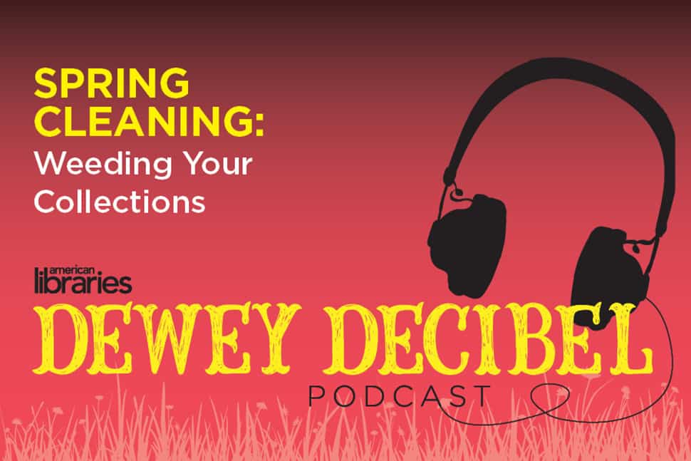 Dewey Decibel Podcast: Spring Cleaning: Weeding Your Collections