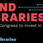 Fund Libraries: Tell Congress to Invest in Libraries graphic