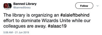 The library is organizing an #alaleftbehind effort to dominate Wizards Unite while our colleagues are away.