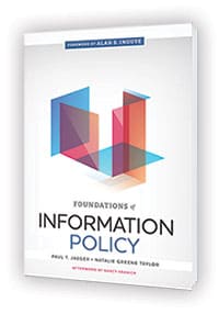 This is an excerpt from Foundations of Information Policy by Paul T. Jaeger and Natalie Greene Taylor (ALA Neal-Schuman, 2019).