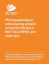 Graphic: A sign from Pima County (Ariz.) Public Library prohibiting photographing or videotaping people using the library.