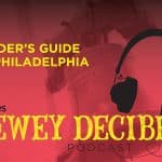 Dewey Decibel Insider's Guide to Philadelphia