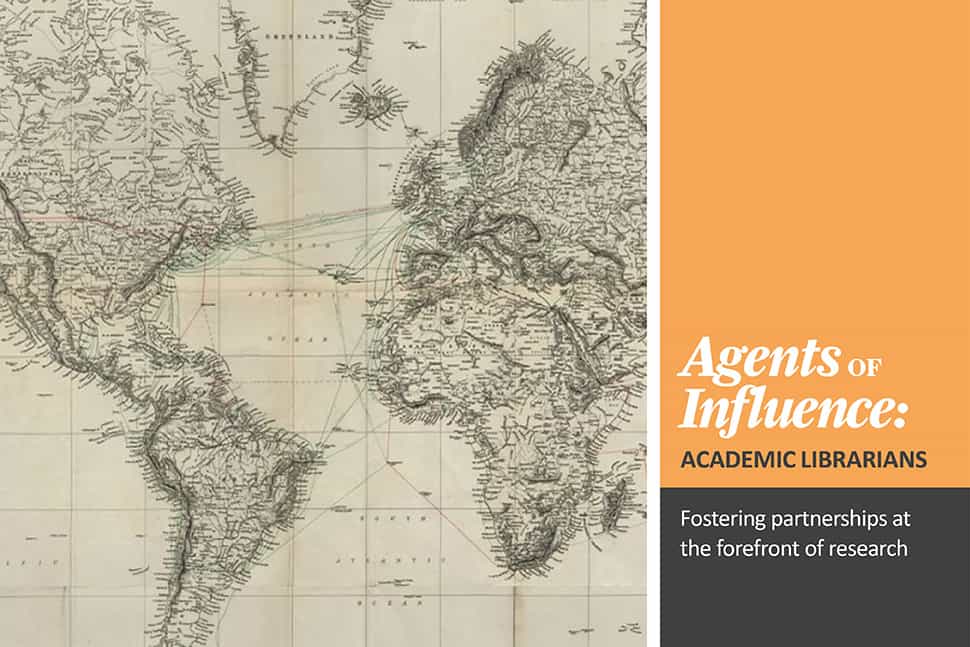 Agents of Influence: Academic Librarians -- Fostering partnerships at the forefront of research