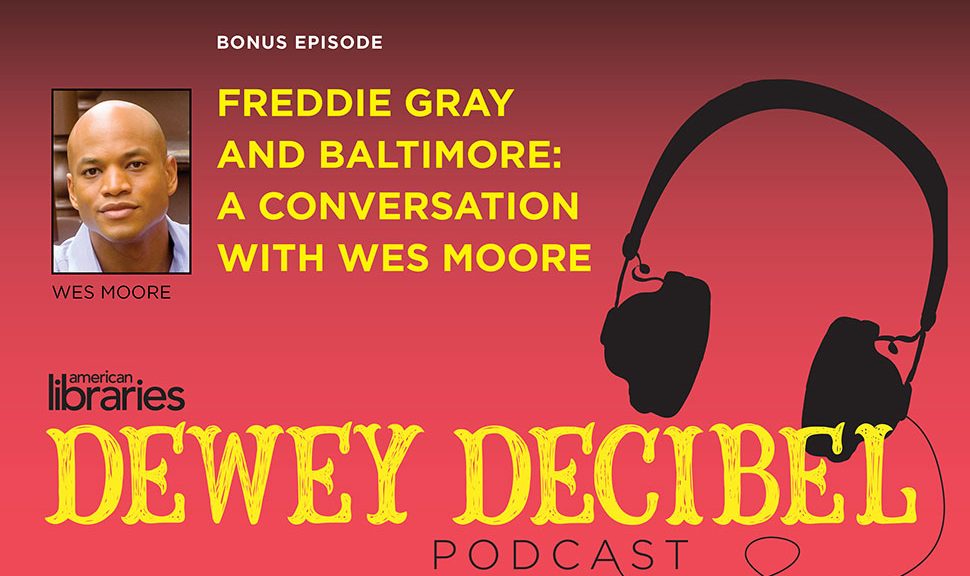 Dewey Decibel: Freddie Gray and Baltimore: A Conversation with Wes Moore