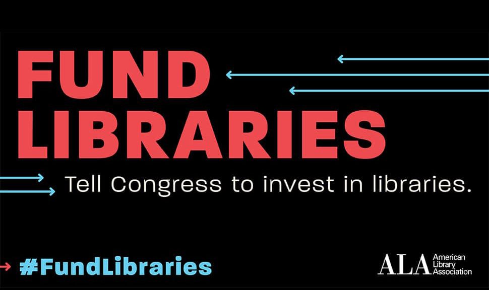 Fund Libraries: Tell Congress to Invest in Libraries graphic, with red and white text on black background