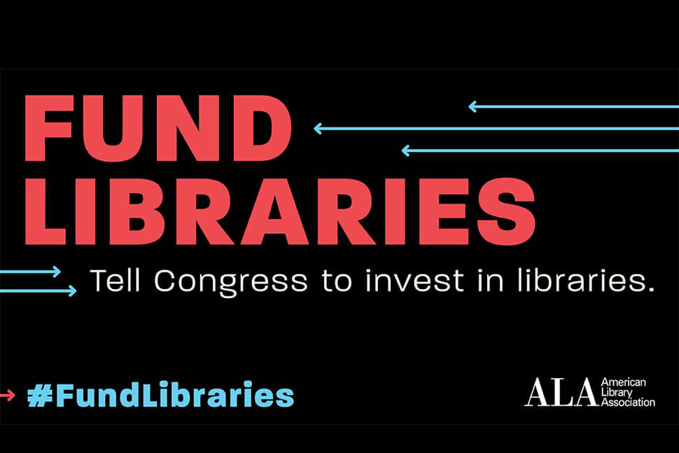 Fund Libraries: Tell Congress to Invest in Libraries graphic, with red and white text on black background