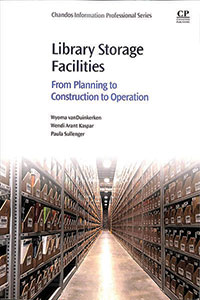 Cover of Library Storage Facilities: From Planning to Construction to Operation By Wyoma vanDuinkerken, Wendi Arant Kaspar, and Paula Sullenger