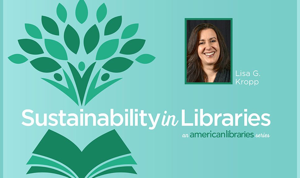 Sustainability in Libraries: Lisa G. Kropp