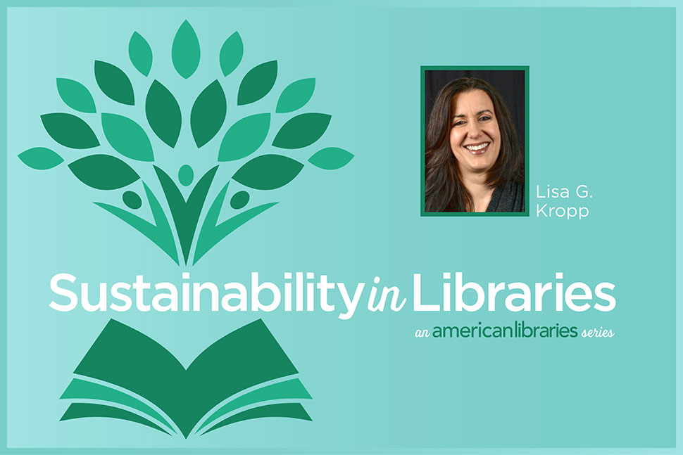 Sustainability in Libraries: Lisa G. Kropp