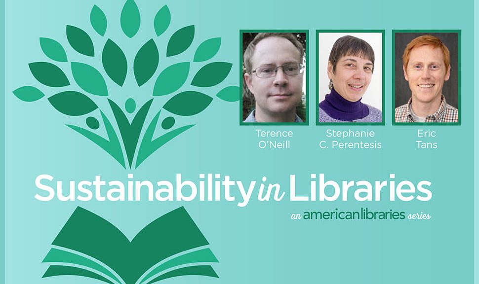 Sustainability in Libraries by By Terence O’Neill, Stephanie C. Perentesis, and Eric Tans