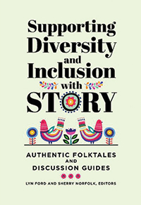 Supporting Diversity and Inclusion with Story: Authentic Folktales and Discussion Guides