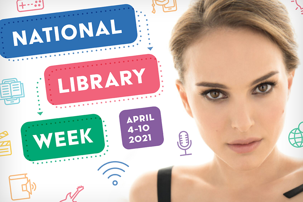 Semana Nacional de las Bibliotecas con la presidenta honoraria Natalie Portman, del 4 al 10 de abril de 2021