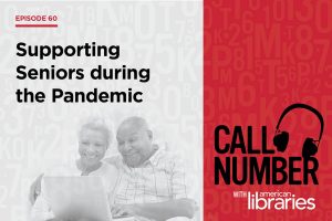 Call Number Episode 60: Supporting Seniors during the Pandemic