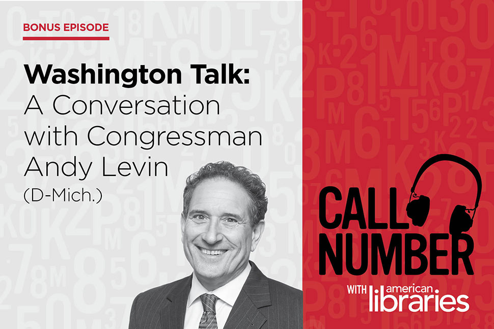 Call Number Podcast: Washington Talk - A conversation with Congressman Andy Levin