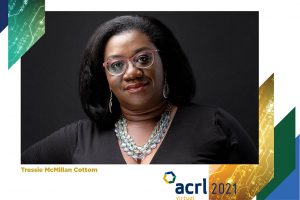 ACRL 2021 Opening Session speaker Tressie McMillan Cottom