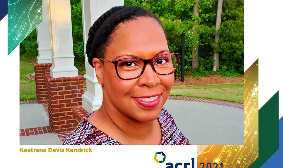 ACRL 2021 Virtual Conference Invited Speaker Kaetrena Davis Kendrick