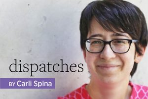 Dispatches with Carli Spina
