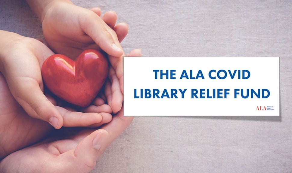 Hands holding small red heart with banner -- text reads The ALA COVID Library Relief Fund