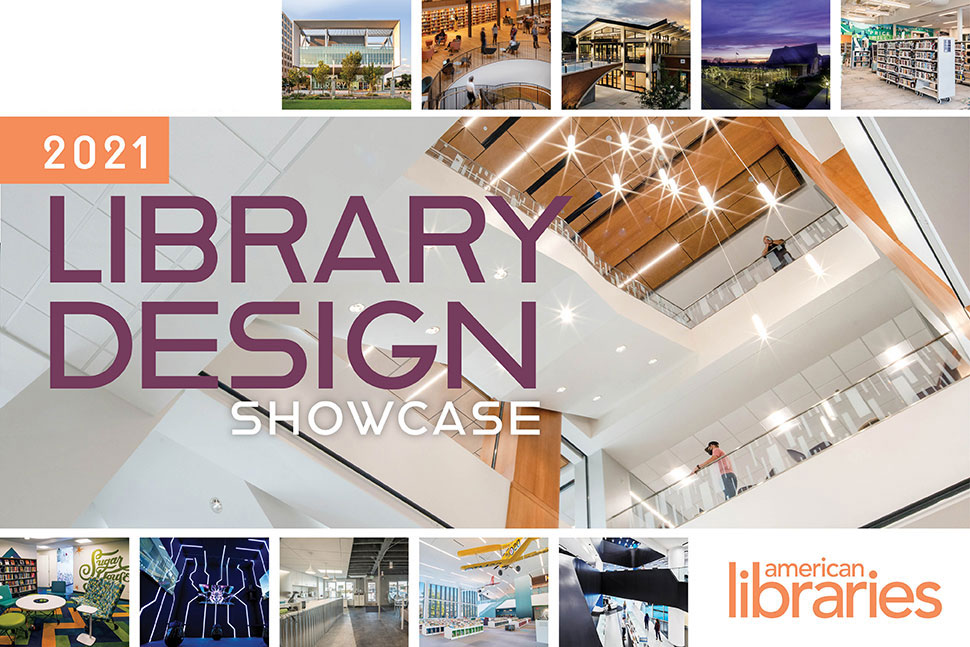2021 Library Design Showcase | American Libraries Magazine